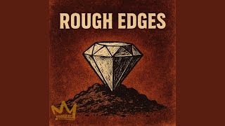 ROUGH EDGES