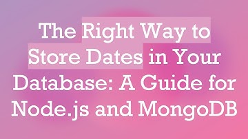 The Right Way to Store Dates in Your Database: A Guide for Node.js and MongoDB