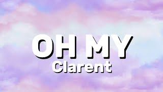 Clarent - OH MY (Lyrics)