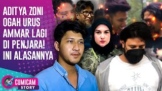 Ungkap Kondisi Sang Ayah! Begini Luapan Kecewa Aditya Zoni  Kepada Ammar Zoni | Cumicam | 27/12/2023