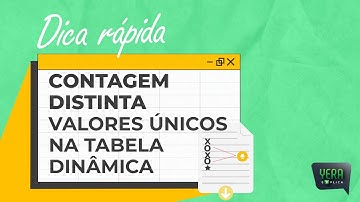 Dica rápida: Contagem Distinta | Valores Únicos na tabela dinâmica
