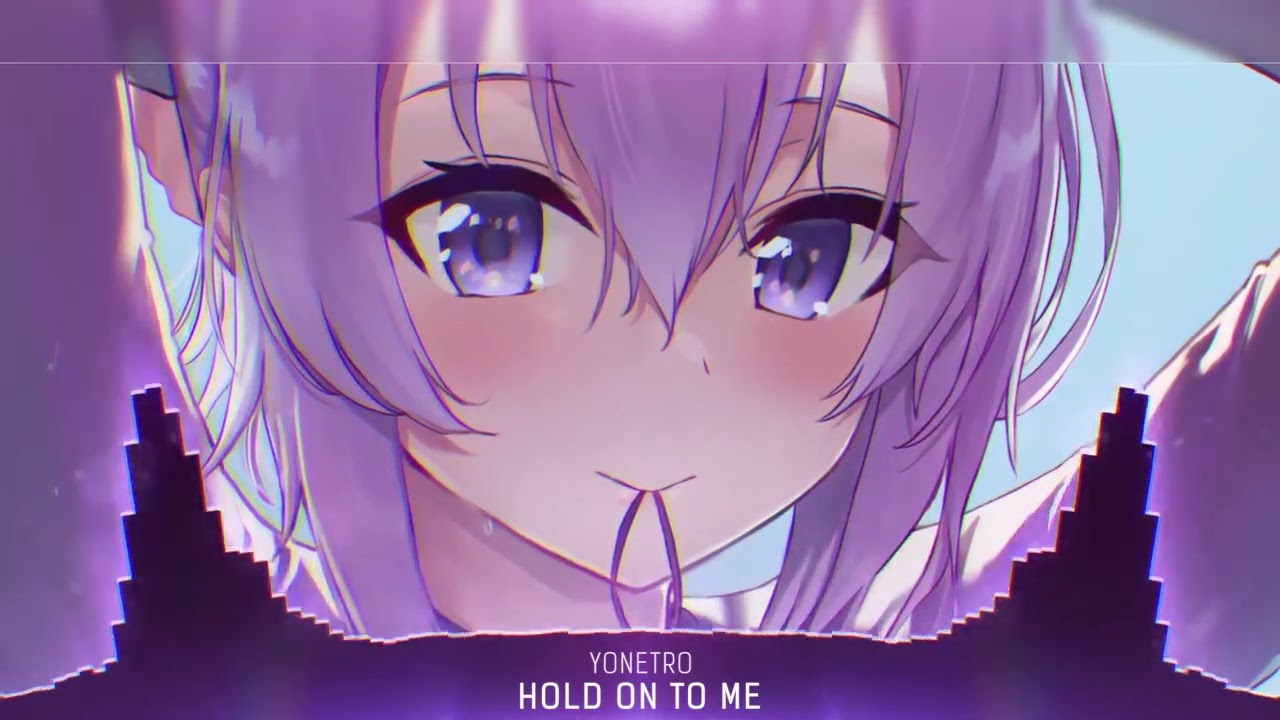 Nightcore   Hold On To Me Yonetro   Lyrics
