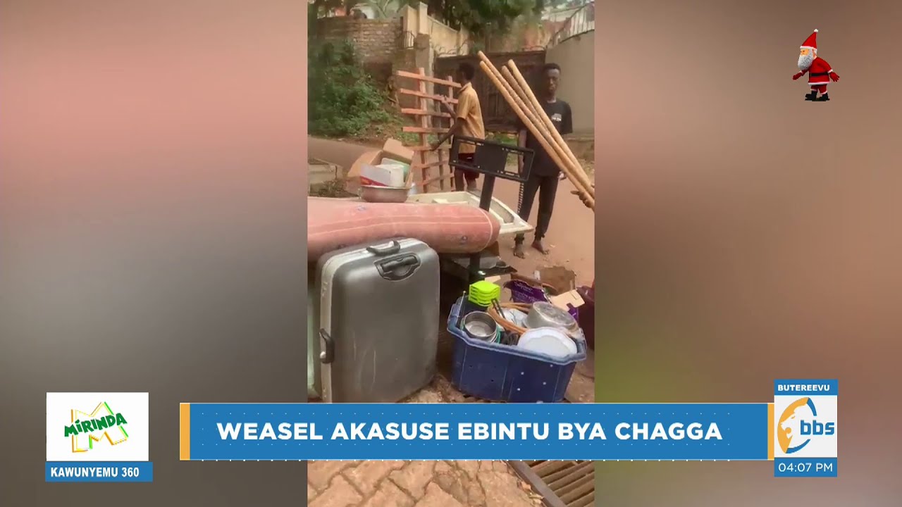 Weasle akasuse ebintu bwa Chagga ebweru, agamba alina okwetondera mukazi we 
