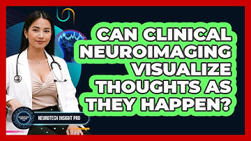 Can Clinical Neuroimaging Visualize Thoughts As They Happen? - Neurotech Insight Pro