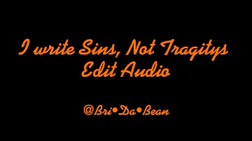 I write Sins Not Tragedies Edit Audio