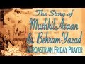 Mushkil asaan  behram yazad  zoroastrian friday prayer  the woodcutter  his fortune