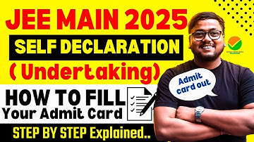 How to Fill Your Admit Card [Self Declaration] ✅ | Step by step | Undertaking | JEE Main 2025