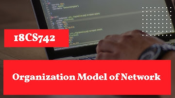 18CS742 || Organization Model of Network || Network Management || VTU