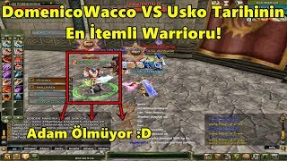 DomenicoWacco VS Usko Tarihinin En İtemli Warrioru! | Knight Online