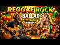 New Reggae Rock Ballads Mix 2026 🎸 Top Reggae Love Songs of All Time