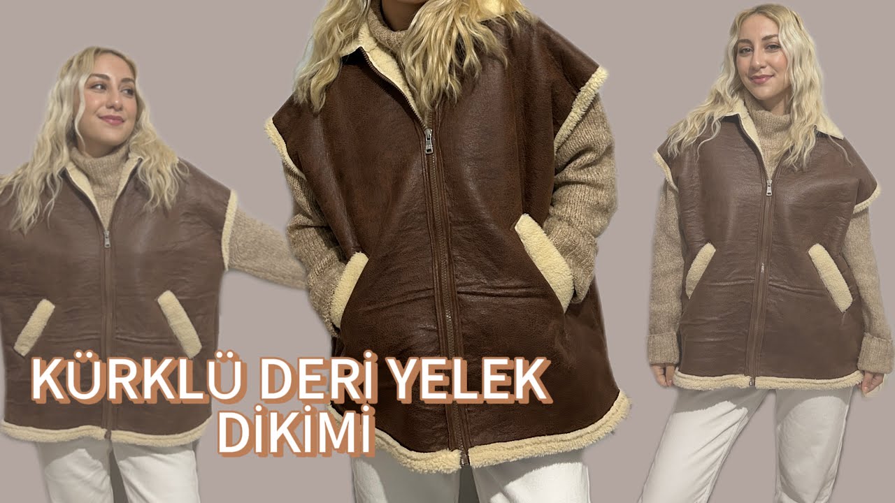 KÜRKLÜ DERİ YELEK DİKİMİ / YELEK NASIL DİKİLİR / KALIPSIZ / BİKER  JACKET SEWİNG/DIY