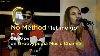 No Method - Let Me Go // Bu akşam 21.00'da Groovypedia'da! Resimi