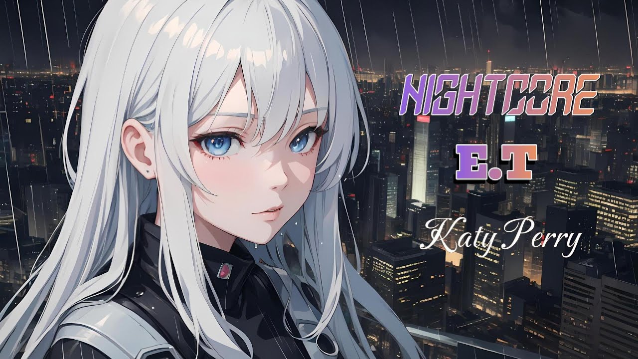Nightcore | E.T - Katy Perry | English version Lyrics - YouTube