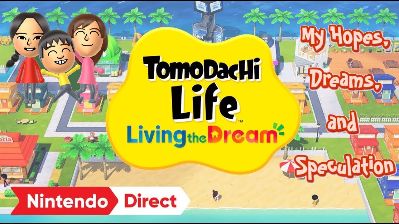 My Personal Hopes and Dreams for Tomodachi Life: Living the Dream - YouTube