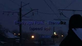 Brodyaga Funk - ETERNXLKZ (speed up) Resimi