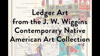 Ledger Art From The J. W. Wiggins Contemporary Native American Art Collection