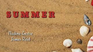 SUMMER (LYRIC) - Nadine Lustre & James Reid