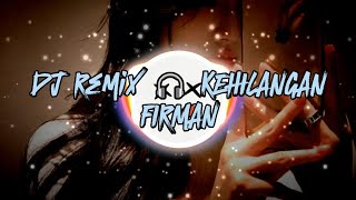 Download Lagu DJ REMIX KEHILANGAN FIRMAN  MP3