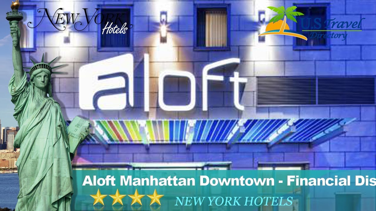Aloft Manhattan Downtown - Financial District - New York Hotels, New York