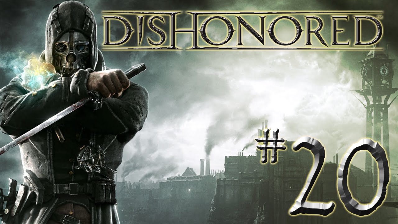 Dishonored - Episode 20 - Bridge Mayham
