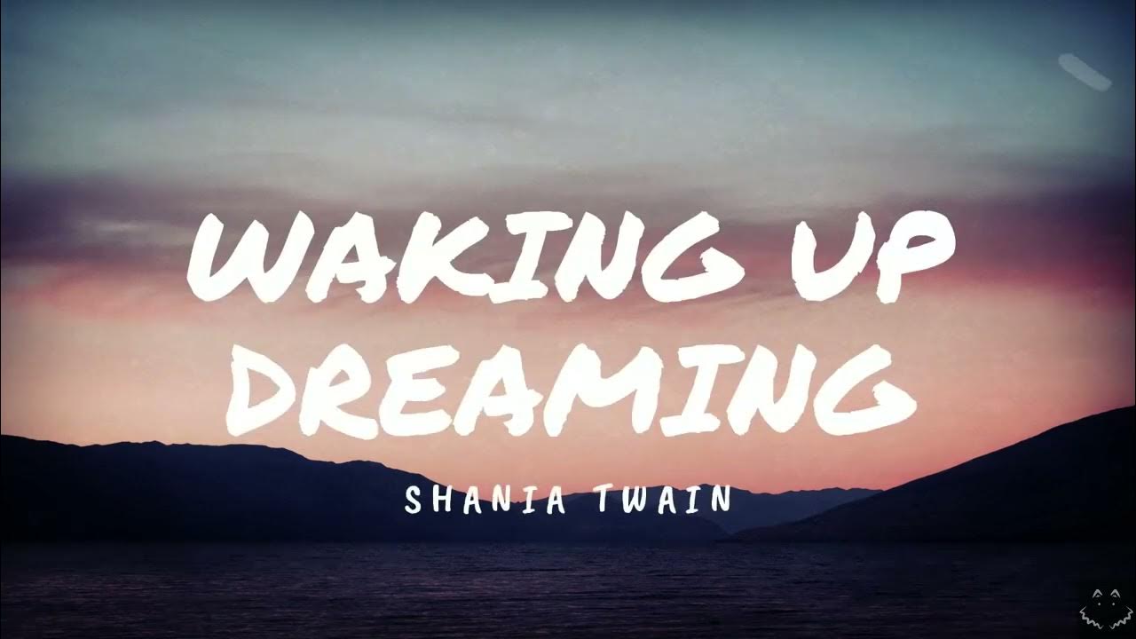 Shania Twain Waking Up Dreaming (Lyrics) 1 Hour YouTube