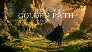 The Knight Golden Path | Celtic Fantasy Ambient Music | Study & Relaxation