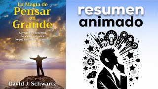 La magia de pensar en grande de David J. Schwartz | Resumen animado