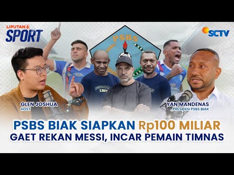 djdentoto x sbobet99 - Siapkan Rp100 Miliar Gaet Rekan Messi dan Pemain Timnas, PSBS Biak Siap Hadapi Persib di Liga 1