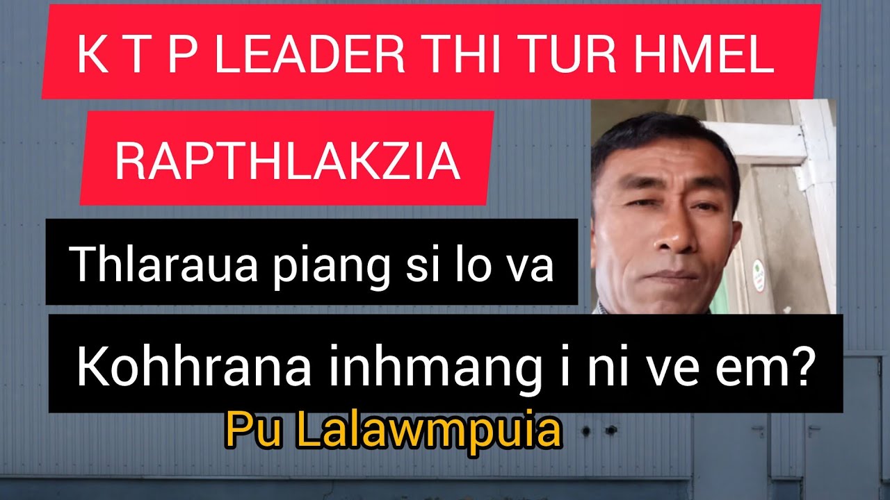 KTP Leader thi tur hmel Rapthlakzia. Thlaraua piang si lo va kohhrana inhmang i ni ve em?