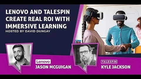 Lenovo and Talespin create real ROI with immersive learning - XR Today News