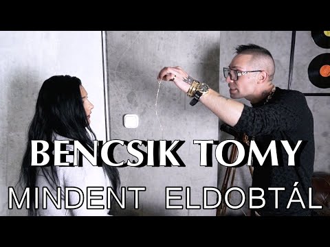 Bencsik Tomy - Mindent eldobtál (hivatalos videoklip)