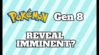 Generation 8 Reveal Coming soon?? - Pokemon Gen 8 news