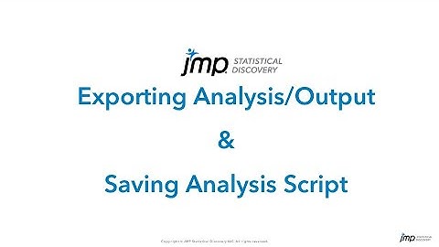 Exporting Output and Saving Analysis in JMP