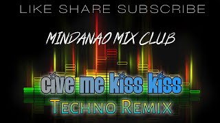 give me kiss kiss remix