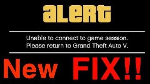 GTA5 Online how to FIX Unable to connect to game session