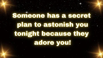 Someone has a secret plan to ✝️astonish you tonight because they adore you...