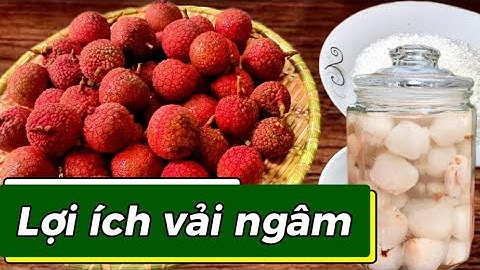😋 Bí Quyết Ngâm Vải Thiều Cực Ngon & Lợi Ích Cho Sức Khỏe!