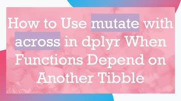How to Use mutate with across in dplyr When Functions Depend on Another Tibble