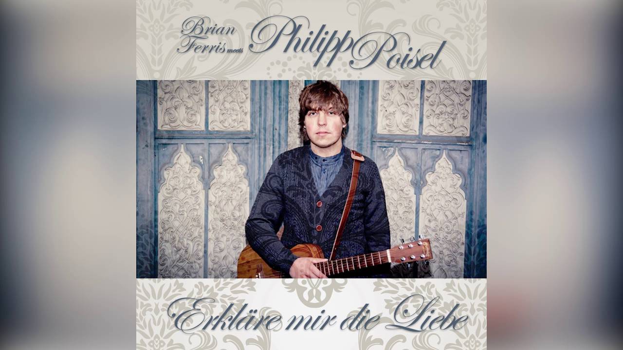 Philipp Poisel - Erkläre mir die Liebe (Brian Ferris Remix)