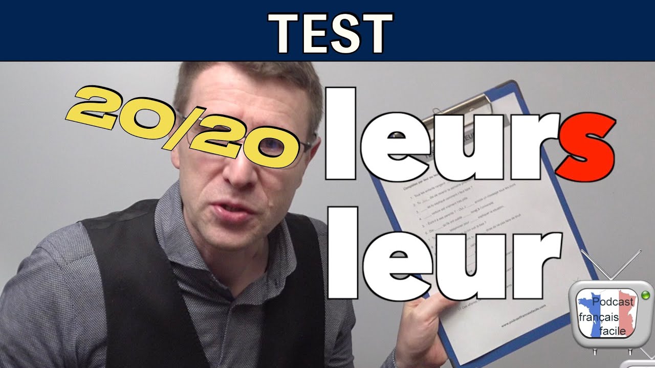 LEURS ou LEUR ? Comment ne plus confondre ? - Niveau A2