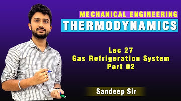 Lec 27 I Gas Refrigeration System Part 02 I GATE 2020 I Mechanical Engineering