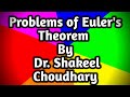Problems of eulers theorem by dr shakeel choudhary