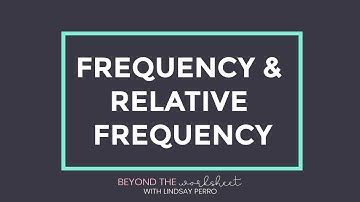 Frequency & Relative Frequency