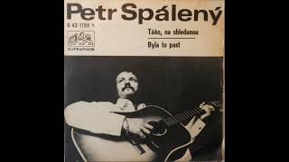 Petr Spálený - Byla to past (26.3.1971)