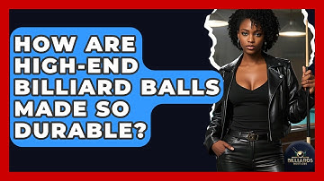 How Are High-end Billiard Balls Made So Durable? - Billiards Hustlers