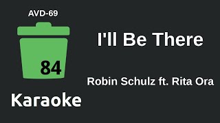 Robin Schulz ft. Rita Ora - I'll Be There (Karaoke) [AVD-69]