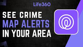 How to See Life360 Crime Map Alerts in Your Area screenshot 3