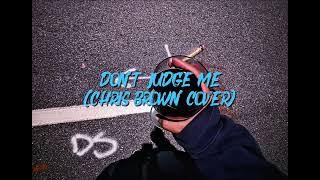 Don’t Judge Me (Audio) - CB Cover x Mirrorajah