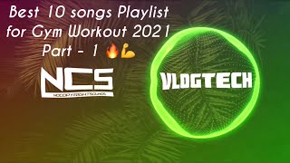 Best 10 songs Playlist for Gym Workout 2021 Part - 1 🔥 💪