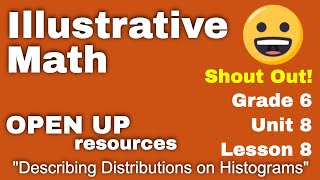 😉 6th Grade, Unit 8, Lesson  8 "Describing Distributions on Histograms"  IM Math
